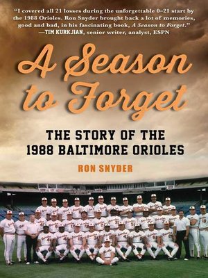 cover image of A Season to Forget: the Story of the 1988 Baltimore Orioles